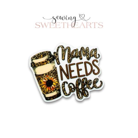 Mama Needs Coffee Clip  Sewing Sweethearts   